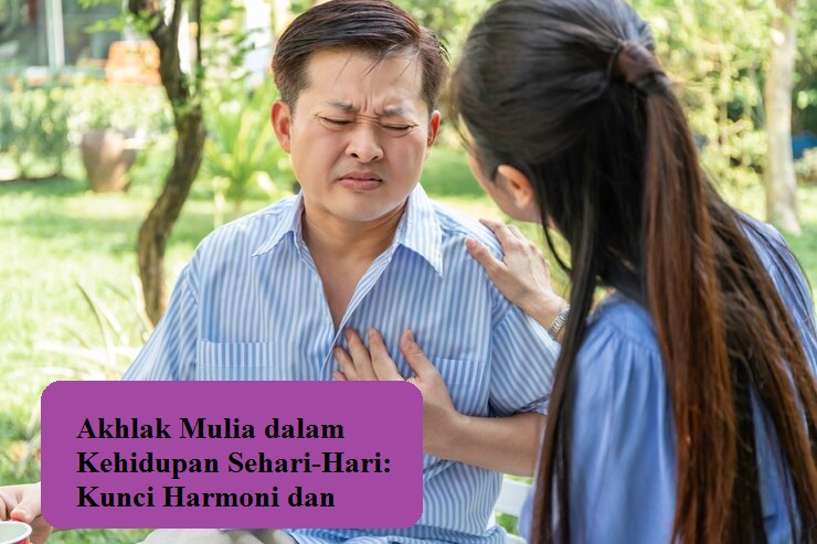 Akhlak Mulia dalam Kehidupan Sehari-Hari: Kunci Harmoni dan Keberkahan